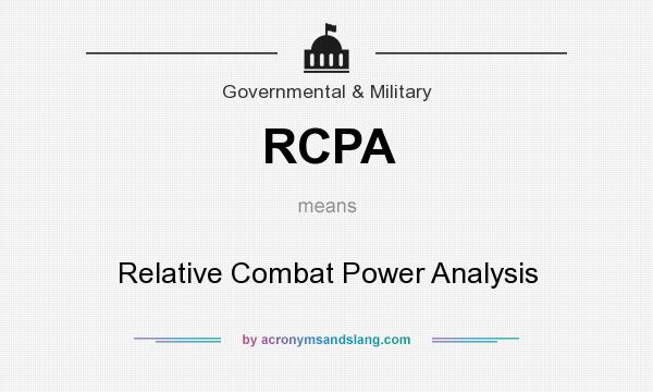 What does RCPA mean? It stands for Relative Combat Power Analysis