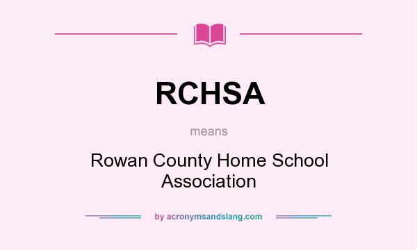 What does RCHSA mean? It stands for Rowan County Home School Association