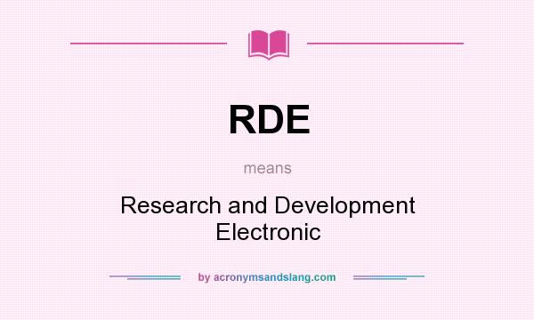 What does RDE mean? It stands for Research and Development Electronic