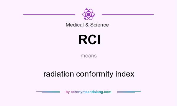 What does RCI mean? It stands for radiation conformity index