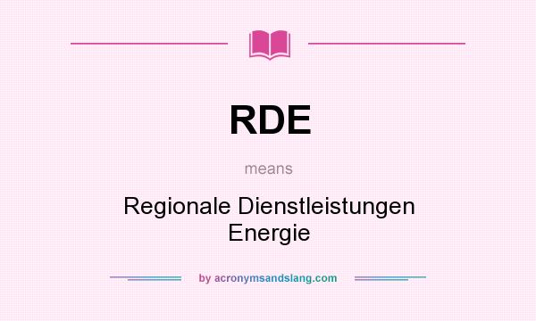 What does RDE mean? It stands for Regionale Dienstleistungen Energie