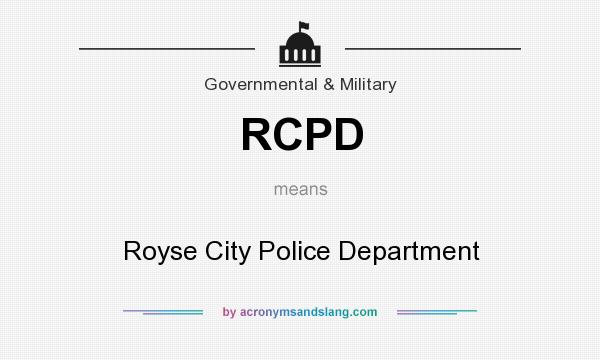 What does RCPD mean? It stands for Royse City Police Department