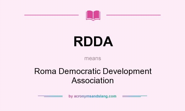 What does RDDA mean? It stands for Roma Democratic Development Association