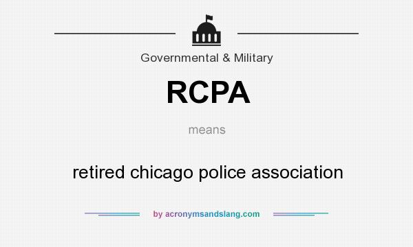 What does RCPA mean? It stands for retired chicago police association