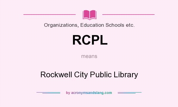 What does RCPL mean? It stands for Rockwell City Public Library