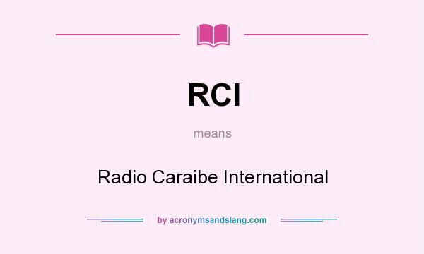 What does RCI mean? It stands for Radio Caraibe International