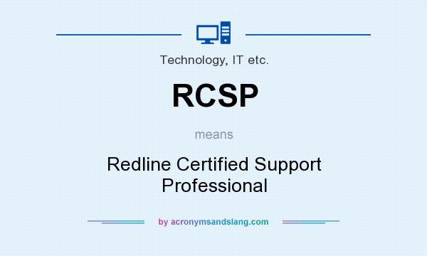 What does RCSP mean? It stands for Redline Certified Support Professional