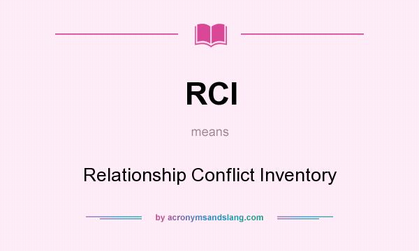 What does RCI mean? It stands for Relationship Conflict Inventory