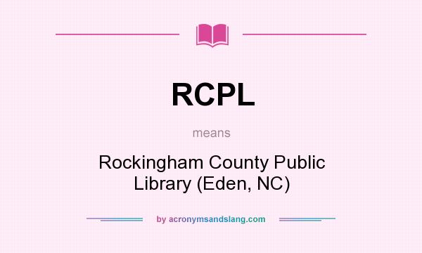 What does RCPL mean? It stands for Rockingham County Public Library (Eden, NC)