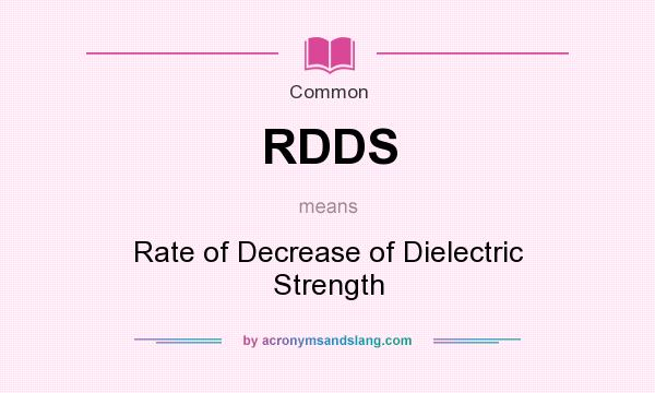 What does RDDS mean? It stands for Rate of Decrease of Dielectric Strength