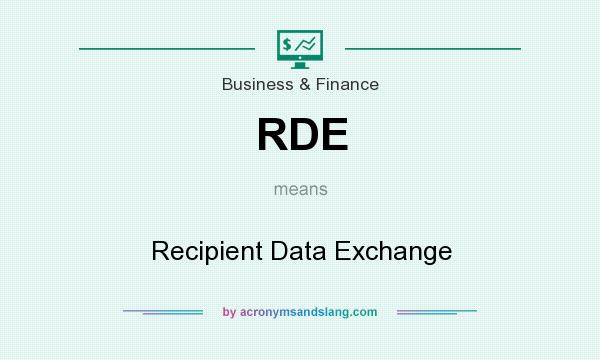 What does RDE mean? It stands for Recipient Data Exchange