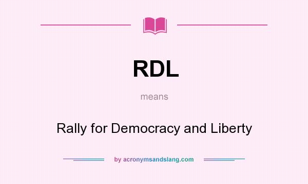What does RDL mean? It stands for Rally for Democracy and Liberty