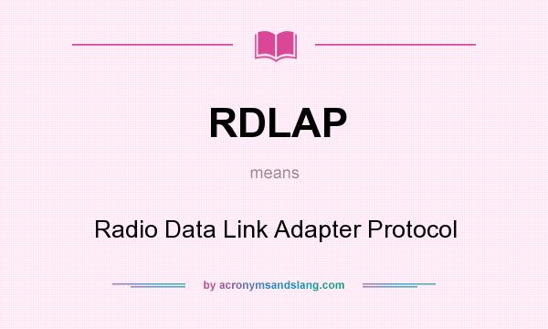 What does RDLAP mean? It stands for Radio Data Link Adapter Protocol