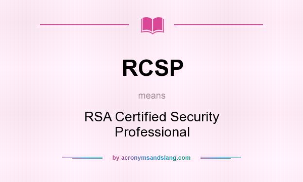 What does RCSP mean? It stands for RSA Certified Security Professional