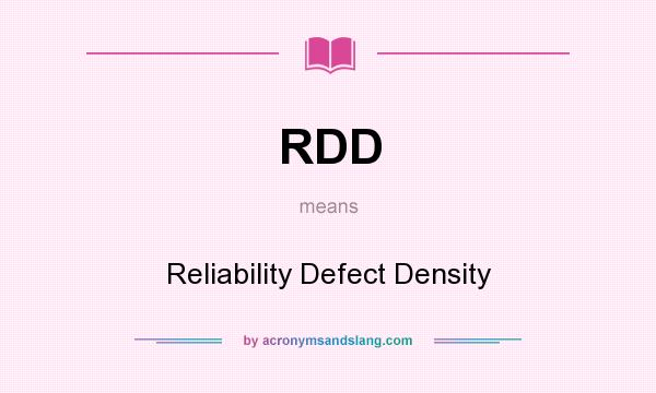 What does RDD mean? It stands for Reliability Defect Density