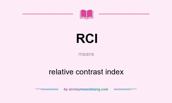 What does RCI mean? It stands for relative contrast index