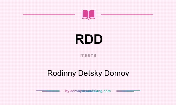 What does RDD mean? It stands for Rodinny Detsky Domov