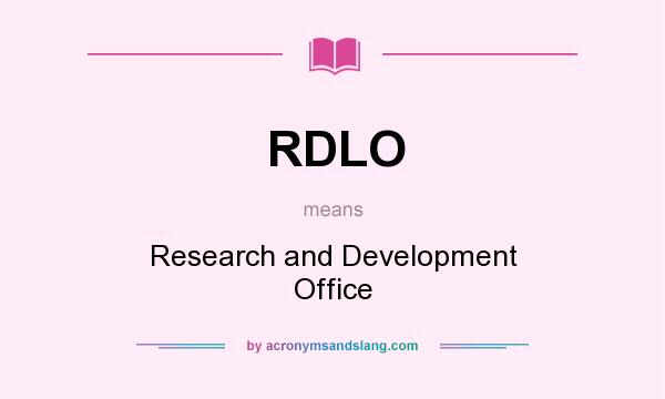 What does RDLO mean? It stands for Research and Development Office