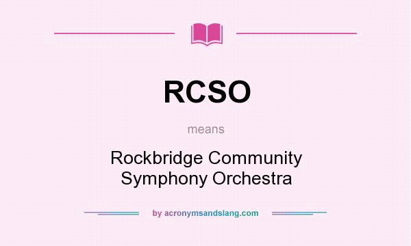 What does RCSO mean? It stands for Rockbridge Community Symphony Orchestra