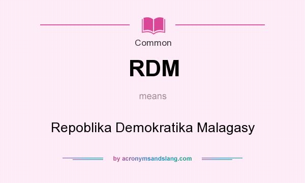 What does RDM mean? It stands for Repoblika Demokratika Malagasy