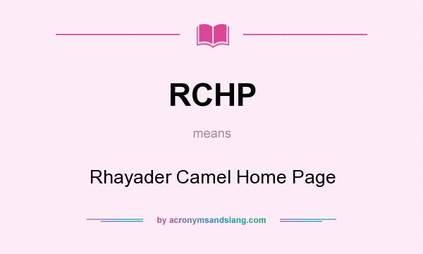 What does RCHP mean? It stands for Rhayader Camel Home Page