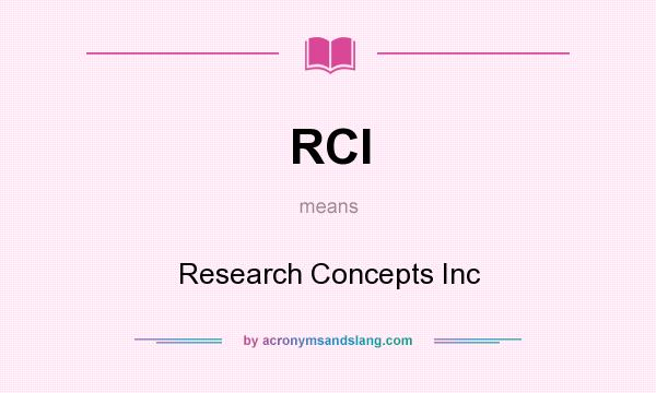 What does RCI mean? It stands for Research Concepts Inc