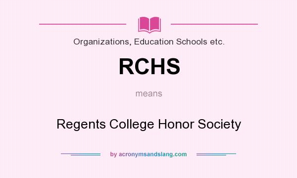 What does RCHS mean? It stands for Regents College Honor Society