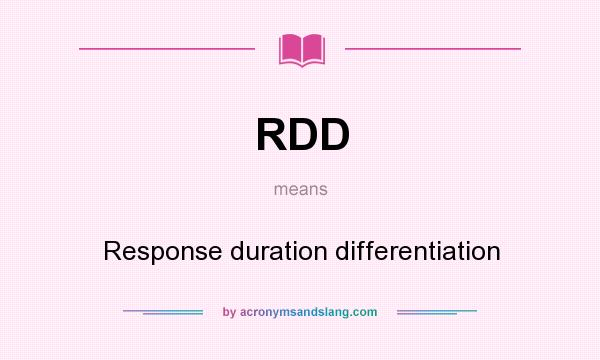 What does RDD mean? It stands for Response duration differentiation