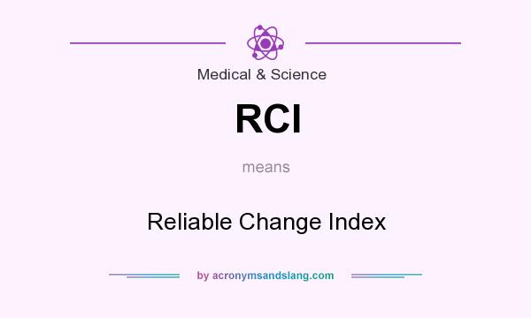 What does RCI mean? It stands for Reliable Change Index