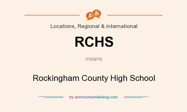 What does RCHS mean? It stands for Rockingham County High School