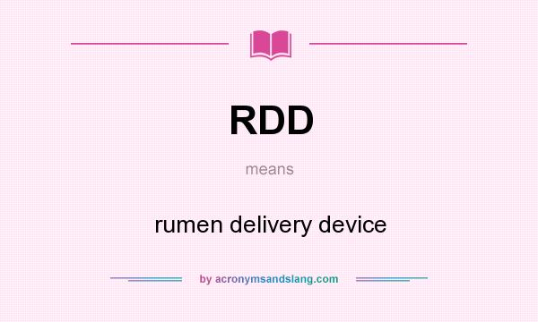 What does RDD mean? It stands for rumen delivery device