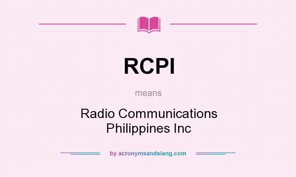What does RCPI mean? It stands for Radio Communications Philippines Inc