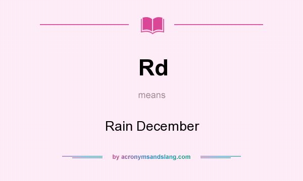What does Rd mean? It stands for Rain December