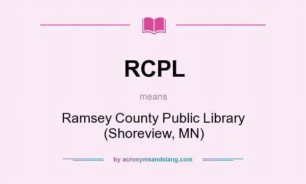 What does RCPL mean? It stands for Ramsey County Public Library (Shoreview, MN)