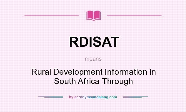 What does RDISAT mean? It stands for Rural Development Information in South Africa Through