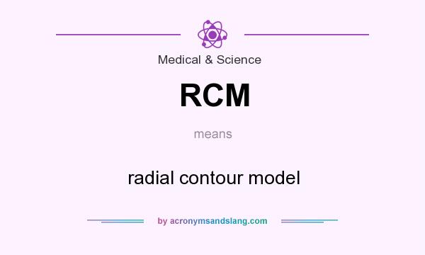 What does RCM mean? It stands for radial contour model