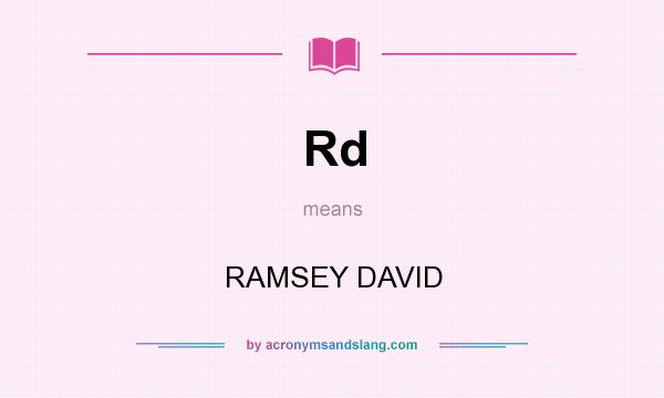 What does Rd mean? It stands for RAMSEY DAVID