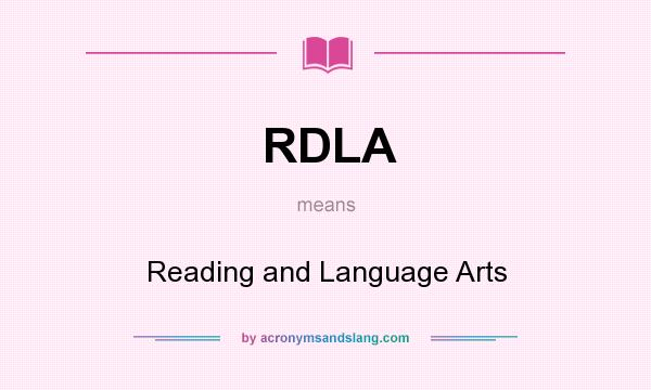 What does RDLA mean? It stands for Reading and Language Arts