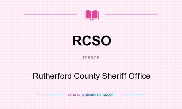 What does RCSO mean? It stands for Rutherford County Sheriff Office