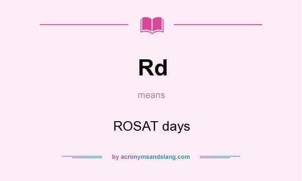 What does Rd mean? It stands for ROSAT days