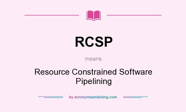 What does RCSP mean? It stands for Resource Constrained Software Pipelining