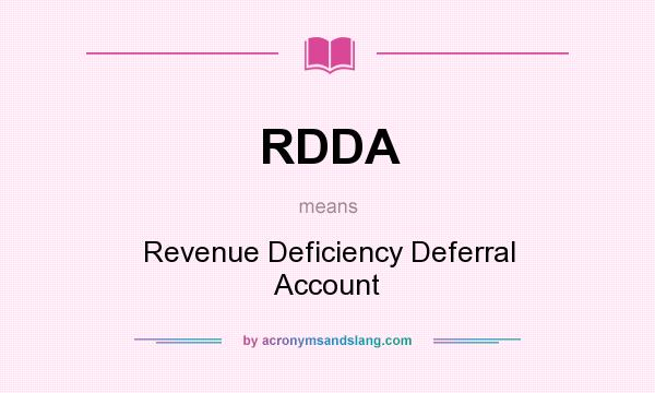 What does RDDA mean? It stands for Revenue Deficiency Deferral Account