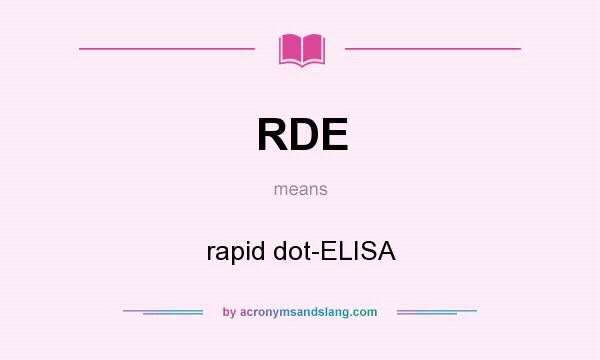 What does RDE mean? It stands for rapid dot-ELISA