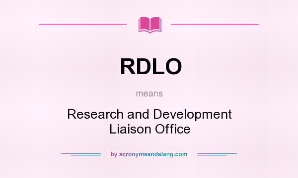 What does RDLO mean? It stands for Research and Development Liaison Office
