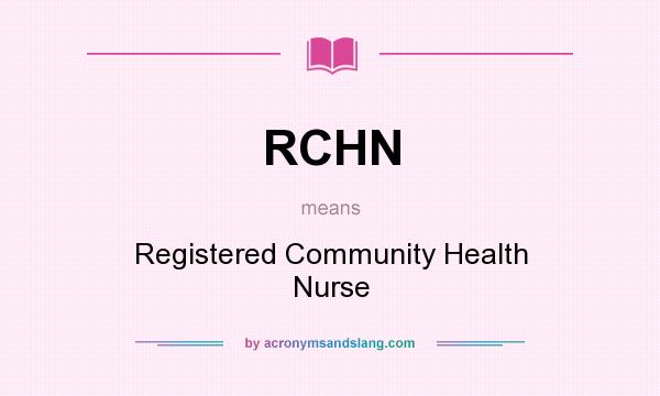 What does RCHN mean? It stands for Registered Community Health Nurse