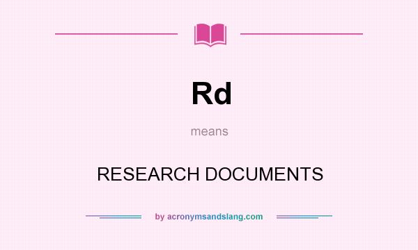 What does Rd mean? It stands for RESEARCH DOCUMENTS