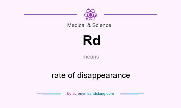 What does Rd mean? It stands for rate of disappearance