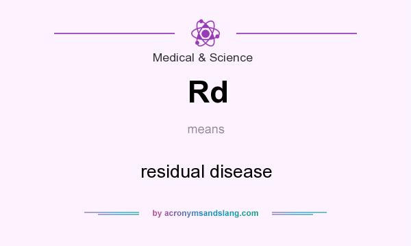 What does Rd mean? It stands for residual disease