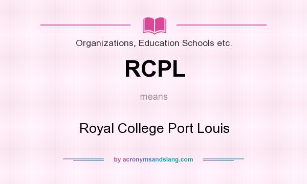 What does RCPL mean? It stands for Royal College Port Louis