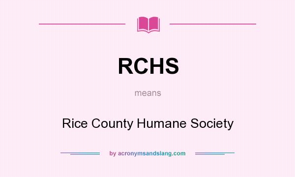 What does RCHS mean? It stands for Rice County Humane Society